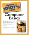 The Complete Idiot's Guide to Computer Basics