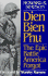 Dien Bien Phu: the Epic Battle America Forgot