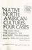 Native North American Cultures: Four Cases