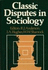 Classic Disputes in Sociology