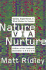 Nature Via Nurture: Genes, Experience, and What Makes Us Human