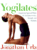 Yogilates(R): Integrating Yoga and Pilates for Complete Fitness, Strength, and Flexibility