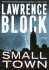 Small Town: a Novel