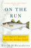 On the Run: an Angler's Journey Down the Striper Coast