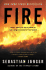 Fire: Dispatches From the Edge-Eyewitness Journalism on War, Nature, and Human Survival