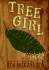 Tree Girl: a Young Adult Novel About a Guatemalan Refugee Searching for Her Sister and Hope