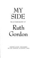 My Side the Autobiography of Ruth Gordon
