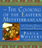 The Cooking of the Eastern Mediterranean: 215 Healthy, Vibrant, and Inspired Recipes