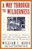 A Way Through the Wilderness: the Natchez Trace and the Civilization of the Southern Frontier