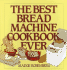 The Best Bread Machine Cookbook Ever