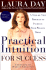 Practical Intuition for Success: a Step-By-Step Program to Increase Your Wealth Today