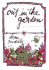 Out in the Garden: Growing a Beautiful Life