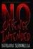 No Offense Intended