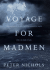 A Voyage for Madmen