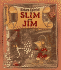 Slim and Jim