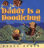 Daddy is a Doodlebug