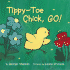 Tippy-Toe Chick, Go! : an Easter and Springtime Book for Kids