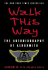 Walk This Way: the Autobiography of Aerosmith