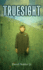 Truesight: a Tense Ya Dystopian Thriller About One Boy's Vision in a Society Where Sight is a Crime (Truesight Trilogy)