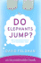 Do Elephants Jump?