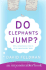 Do Elephants Jump? : the Bestselling Imponderables Series-Humorous Questions and Answers About Science and Everyday Mysteries