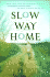 Slow Way Home