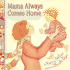 Mama Always Comes Home
