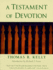 A Testament of Devotion: Five Quaker Essays on Finding Inner Peace Through God's Presence and Simplification