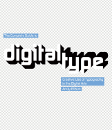 Complete Guide to Digital Type: Creative Use of Typography in the Digital Arts