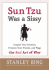 Sun Tzu Was a Sissy: Conquer Your Enemies, Promote Your Friends, and Wage the Real Art of War