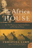 The Africa House: the True Story of an English Gentleman and His African Dream