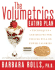 The Volumetrics Eating Plan: Techniques and Recipes for Feeling Full on Fewer Calories (Volumetrics Series)