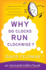 Why Do Clocks Run Clockwise? : an Imponderables Book-the Illustrated Source of Pop-Culture Trivia About Everyday Life (Imponderables Series, 2)