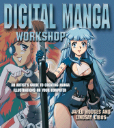 Digital Manga Workshop: an Artist's Guide to Creating Manga Illustrations on Your Computer
