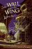 Wall and the Wing, the