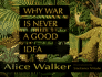 Why War is Never a Good Idea