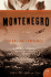 Montenegro: a Political Thriller of Compromised Honor and Dangerous Love in 1908