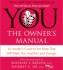 You: the Owner's Manual: an Insider's Guide to the Body That Will Make You Healthier and Younger