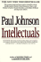 Intellectuals: From Marx and Tolstoy to Sartre and Chomsky