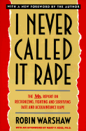 I Never Called It Rape: Ms Report on Recognizing Fighting & Surviving Date