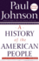 A History of the American People: the Classic Narrative History of the United States Told Through Letters, Diaries, and Conversations