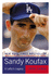 Sandy Koufax: a Lefty's Legacy