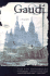 Gaudi: a Biography-the Icon of Artistic Integrity Whose Controversial Catalan Masterpieces Defined Modern Architecture