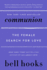 Communion: The Female Search for Love