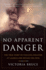 No Apparent Danger: the True Story of Volcanic Disaster at Galeras and Nevado Del Ruiz-a Spellbinding Colombian Account of Clashing Cultures and Scientific Arrogance