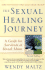 The Sexual Healing Journey: a Guide for Survivors of Sexual Abuse (Revised Edition)