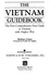 The Vietnam Guidebook: the First Comprehensive New Guide to Vietnam, With Angkor Wat