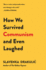 How We Survived Communism & Even Laughed: a Modern Feminist Classic-Provocative Essays on Women in Eastern Europe
