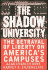 The Shadow University: the Betrayal of Liberty on America's Campuses