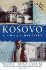 Kosovo: a Short History-an Essential Chronicle of the Balkans, Ethnic Tensions, and Political Independence